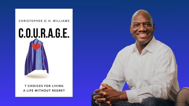 C.O.U.R.A.G.E. - 7 Choices for Living a Life Without Regret